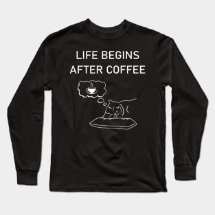 Funny Cat Quote Life Begin After Coffee Long Sleeve T-Shirt